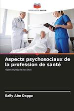 Aspects psychosociaux de la profession de santé