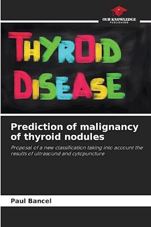 Prediction of malignancy of thyroid nodules