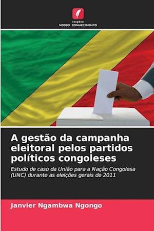 A gestão da campanha eleitoral pelos partidos políticos congoleses