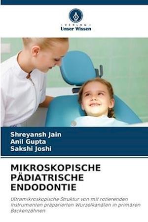 MIKROSKOPISCHE PÄDIATRISCHE ENDODONTIE