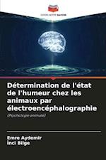 Détermination de l'état de l'humeur chez les animaux par électroencéphalographie