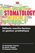 Défauts maxillo-faciaux et gestion prothétique