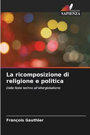 La ricomposizione di religione e politica