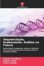 Sequenciação, Acabamento, Análise no Futuro