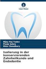 Isolierung in der konservierenden Zahnheilkunde und Endodontie