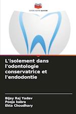 L'isolement dans l'odontologie conservatrice et l'endodontie