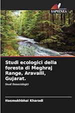 Studi ecologici della foresta di Meghraj Range, Aravalli, Gujarat.