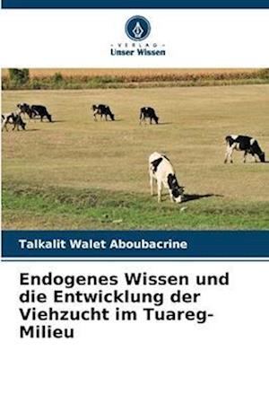 Endogenes Wissen und die Entwicklung der Viehzucht im Tuareg-Milieu