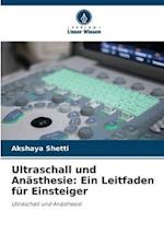 Ultraschall und Anästhesie: Ein Leitfaden für Einsteiger