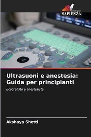 Ultrasuoni e anestesia: Guida per principianti