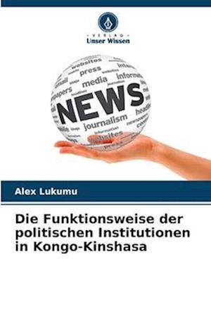 Die Funktionsweise der politischen Institutionen in Kongo-Kinshasa