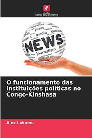 O funcionamento das instituições políticas no Congo-Kinshasa