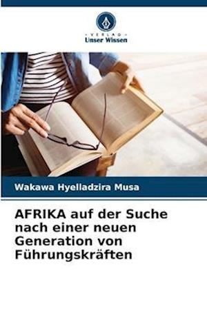 AFRIKA auf der Suche nach einer neuen Generation von Führungskräften