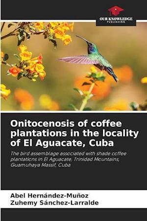 Onitocenosis of coffee plantations in the locality of El Aguacate, Cuba