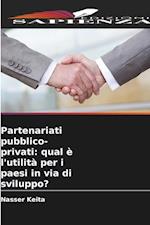 Partenariati pubblico-privati: qual è l'utilità per i paesi in via di sviluppo?