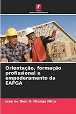 Orientação, formação profissional e empoderamento da EAFGA