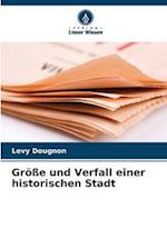 Größe und Verfall einer historischen Stadt