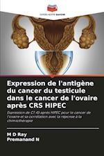 Expression de l'antigène du cancer du testicule dans le cancer de l'ovaire après CRS HIPEC