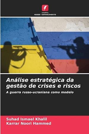 Análise estratégica da gestão de crises e riscos