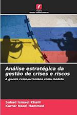 Análise estratégica da gestão de crises e riscos