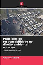 Princípios de responsabilidade no direito ambiental europeu