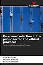 Personnel selection in the public sector and ethical practices