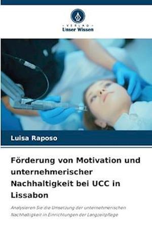 Förderung von Motivation und unternehmerischer Nachhaltigkeit bei UCC in Lissabon