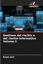 Gestione del rischio e del rischio informatico Volume II