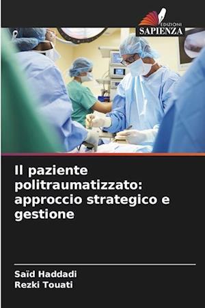 Il paziente politraumatizzato: approccio strategico e gestione