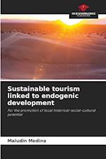 Sustainable tourism linked to endogenic development