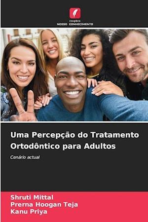 Uma Percepção do Tratamento Ortodôntico para Adultos