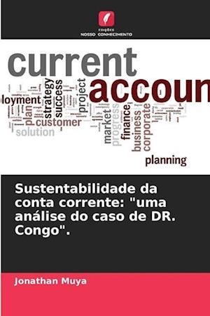 Sustentabilidade da conta corrente: "uma análise do caso de DR. Congo".