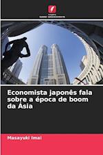 Economista japonês fala sobre a época de boom da Ásia