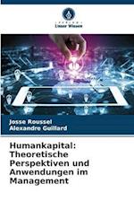 Humankapital: Theoretische Perspektiven und Anwendungen im Management