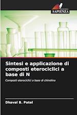 Sintesi e applicazione di composti eterociclici a base di N