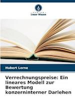 Verrechnungspreise: Ein lineares Modell zur Bewertung konzerninterner Darlehen