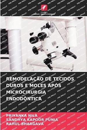 REMODELAÇÃO DE TECIDOS DUROS E MOLES APÓS MICROCIRURGIA ENDODÔNTICA