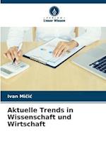 Aktuelle Trends in Wissenschaft und Wirtschaft