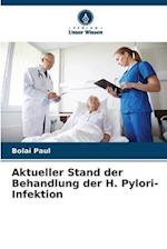 Aktueller Stand der Behandlung der H. Pylori-Infektion