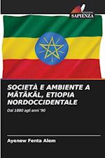 SOCIETÀ E AMBIENTE A MÄTÄKÄL, ETIOPIA NORDOCCIDENTALE