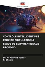 CONTRÔLE INTELLIGENT DES FEUX DE CIRCULATION À L'AIDE DE L'APPRENTISSAGE PROFOND