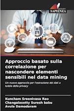 Approccio basato sulla correlazione per nascondere elementi sensibili nel data mining