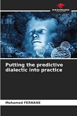 Putting the predictive dialectic into practice