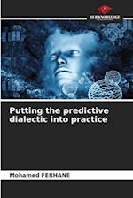 Putting the predictive dialectic into practice