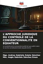 L'APPROCHE JURIDIQUE DU CONTROLE DE LA CONVENTIONNALITE EN EQUATEUR