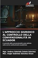 L'APPROCCIO GIURIDICO AL CONTROLLO DELLA CONVENZIONALITÀ IN ECUADOR