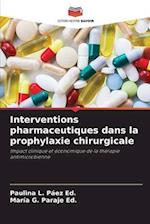 Interventions pharmaceutiques dans la prophylaxie chirurgicale