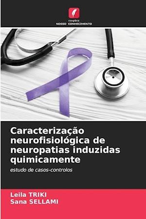 Caracterização neurofisiológica de neuropatias induzidas quimicamente