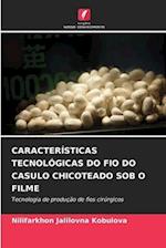 CARACTERÍSTICAS TECNOLÓGICAS DO FIO DO CASULO CHICOTEADO SOB O FILME