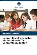 Lehren leicht gemacht: ein Handbuch für Lehramtsstudenten